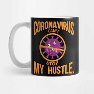 Coronavirus Can’t Stop My Hustle Mug